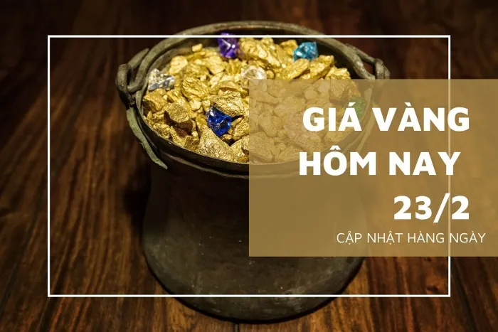 Giá vàng hôm nay 23/2: Vàng SJC ghi nhận giảm không quá 100.000 đồng/lượng