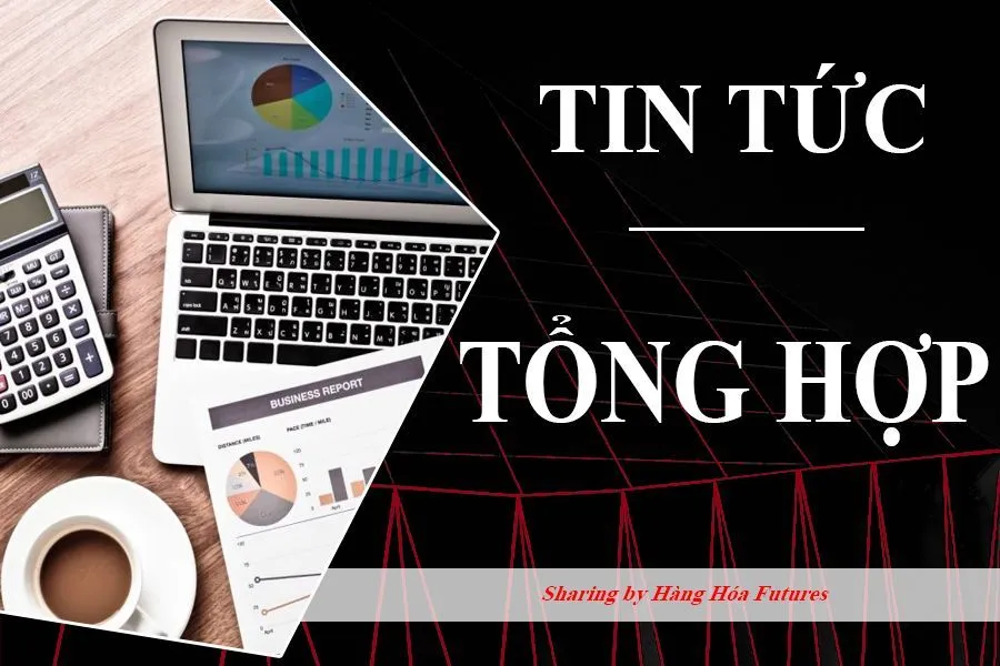 Hàng hóa Futures , HHF team , Tin tức Năng lượng , Kim loại , Giá Dầu