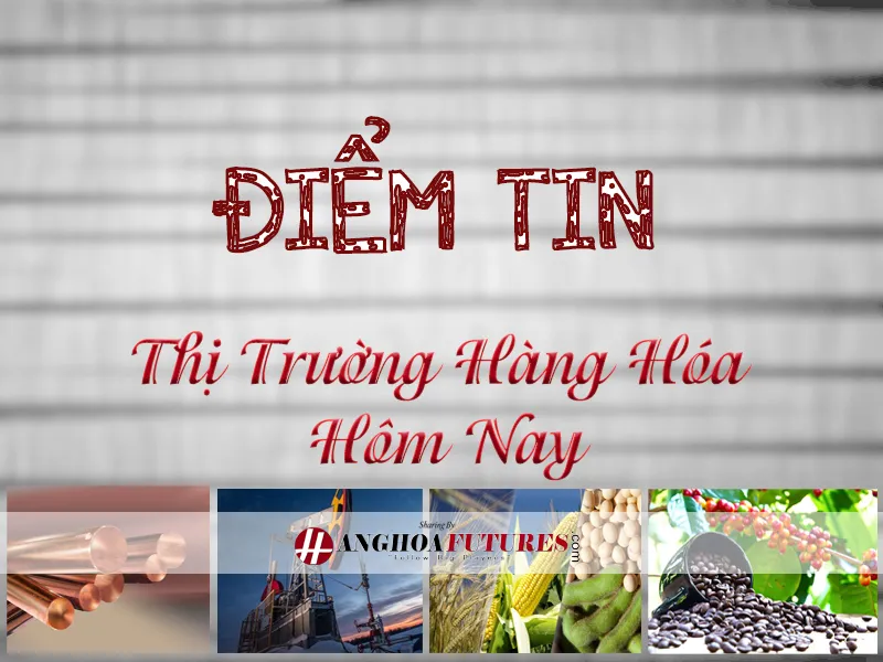 Điểm Tin - Thị trường hàng hóa hôm nay ngày 20/3/2025: Giá cà phê Robusta tăng lên mức 5.527 USD/tấn